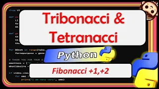 Expanding Fibonacci Tribonacci and Tetranacci Series in Python