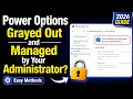 Power Options Grayed Out and Managed by Your Administrator FIXED 2026 Guide