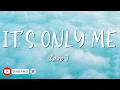 It's Only Me - Kaleb J - Lirik Lagu (Lyrics) Video Lirik Garage Lyrics