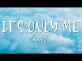 Download Lagu It's Only Me - Kaleb J - Lirik Lagu (Lyrics) Video Lirik Garage Lyrics