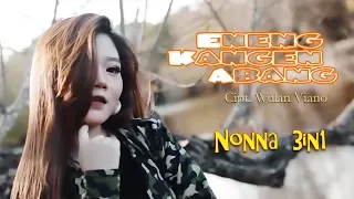 Download Nonna 3In1 - Eneng Kangen Abang [OFFICIAL] MP3