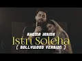 Download Lagu Istri Soleha - Rhoma Irama [Bollywood Version by Mamet] #rhomairama #istrisholehah #bollywoodsongs 