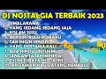 Download Lagu DJ NOSTALGIA , LAWAS TEMBANG KENANGAN TERBAIK 2023