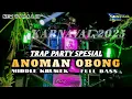 Download Lagu DJ KARNAVAL ANOMAN OBONG TRAP PARTY GAYENG MIDDLE TASSO KRUWEK FULL BASS‼️