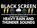Heavy sleep and Relaxation Ambience with Heavy Rain and Thunder Sounds | Black Screen
