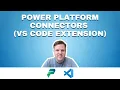 Power Platform Connectors Visual Studio Code Extension