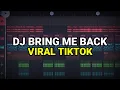 Download Lagu DJ BRING ME BACK VIRAL TIKTOK 2023 REMIX FULL BASS
