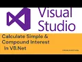 Coding is Everything - Calculate Simple and Compound Interest In VB NET