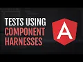Writing Tests using Component Harnesses in Angular