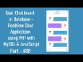- User Chat Insert in Database Realtime Chat Application using PHP with MySQL and JavaScript