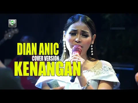 Download MP3 KENANGAN - DIAN ANIC. ANICA NADA VERSION