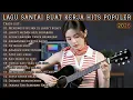 Download Lagu LAGU SANTAI BUAT KERJA HITS POPULER 2026 | FULL ALBUM SLOW ROCK \u0026 MELLOW TERBARU