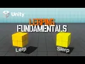 Lerping Fundamentals - Learn How to Use It When to Use Its Variants Unity Tutorial