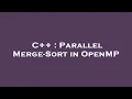 C Parallel Merge-Sort in OpenMP