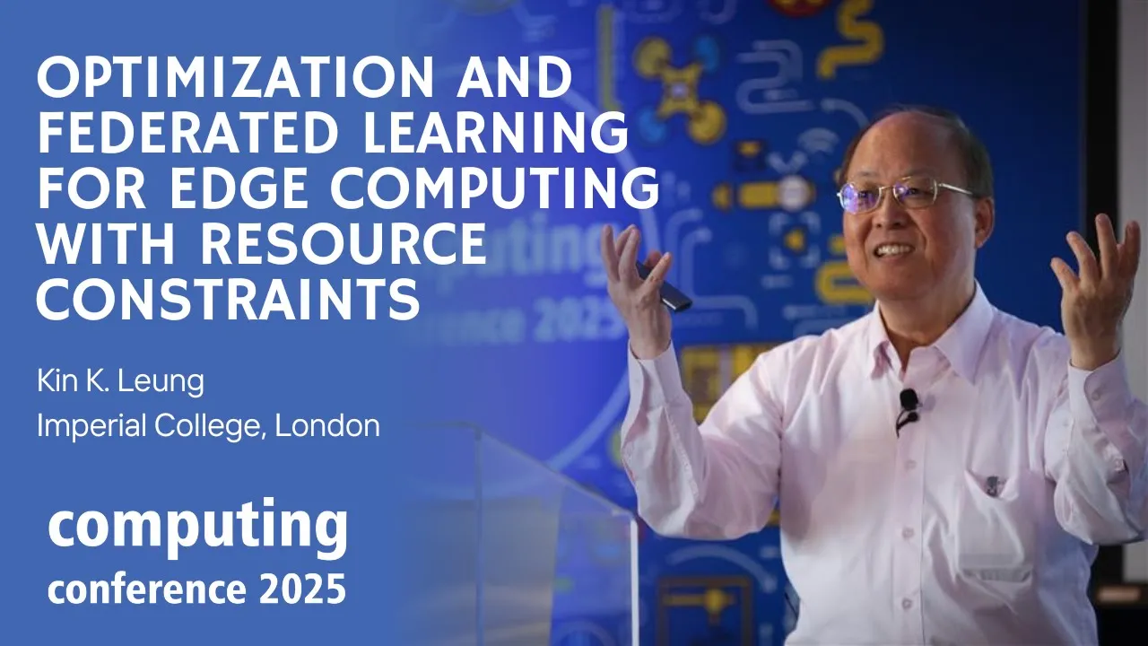 Optimization and Federated Learning for Edge Computing with Resource Constraints | Kin K. Leung