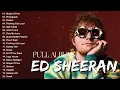 Download Lagu Ed Sheeran Playlist 2024 - Best Songs Collection Full Album - The Best Of Ed Sheeran #edsheeran
