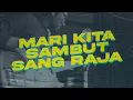 Lagu Mari Kita Sambut Sang Raja