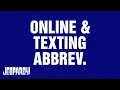 Online Texting Abbrev Category JEOPARDY