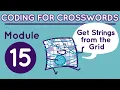 Coding for Crosswords Module 15 Get Strings from the Grid