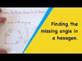 How To Work Out The Missing Angle In A Hexagon