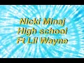 Nicki Minaj - High School (Ft. Lil Wayne) (Clean Lyrics)