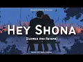 Download Lagu Hey Shona [Slowed And Reverb] - Shaan | Sunidhi Chauhan | LOFI FEEL