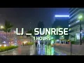 1 HOUR LJ SUNRISE SLOWED SONG 🎧 Always Boost Your Mood #1hour #ljsunrise #nocopyrightmusic