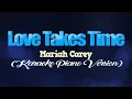 LOVE TAKES TIME - Mariah Carey (KARAOKE PIANO VERSION)