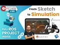From Sketch to Simulation ROS Developers Open Class 183
