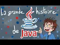 La grande histoire de JAVA