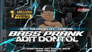 new ini yng di cari cari dj bass prank adit dontol solid gank project 