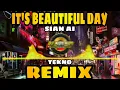 Download Lagu IT'S BEAUTIFUL DAY - TEKNO REMIX | SIAN AI FT. DJ KOYKOY REMIX | KIDAPAWAN MIX CLUB DJS
