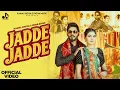 Lagu Jadde Jadde (Official Video) Harjeet Deewana | Komal Ch | Kamal Digiya | Ruba | New Haryanvi Song