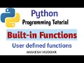 How to use built in functions and write user defined function in python by Mahesh Huddar