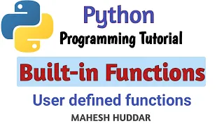 How to use built in functions and write user defined function in python by Mahesh Huddar