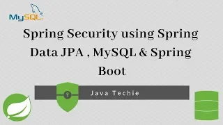 Spring Security using Spring Data JPA MySQL Spring Boot Java Techie