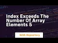index exceeds the number of array elements 5