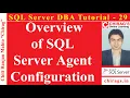 SQL Server DBA Tutorial 29 - Overview of SQL Server Agent Configuration