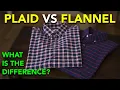 Flannel vs Plaid | What is the Difference Between the Two?
