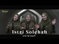Download Lagu Ezzura - Istri Solehah (Cover)