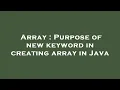 Array Purpose of new keyword in creating array in Java