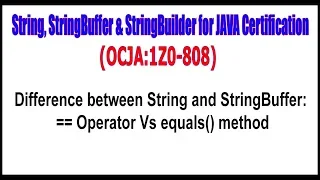 OCJA 1Z0 - 808 Difference between String and StringBuffer Operator Vs equals method