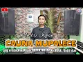 Download Lagu CAUNA MUPALECE || CIPT : WIWI ANJANI || COVER : ANDRI KHAN