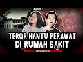 Download Lagu KISAH TEROR ARWAH PERAWAT YG PERNAH MENINGGAL DI RUMAH SAKIT