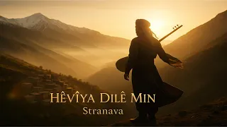 Hêvîya Dilê Min Stranava A Kurdish Folk Anthem Of Hope Straneka Kurdî Ya Bi Hêvî 