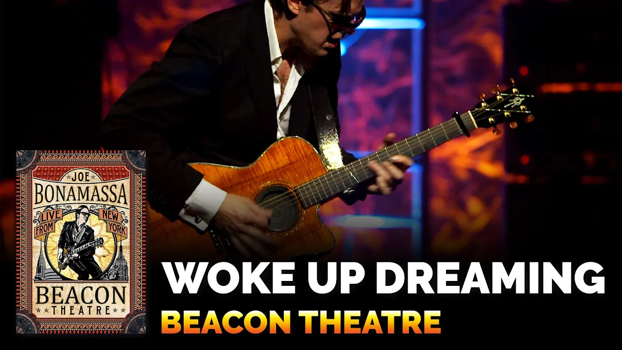 Joe Bonamassa Official - "Woke Up Dreaming" - Beacon Theatre Live From New York Joe Bonamassa Official - "Woke Up Dreaming" - Beacon Theatre Live From New York