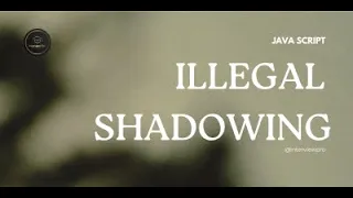 Illegal Shadowing explained in 2 minutes JavaScript interview questions