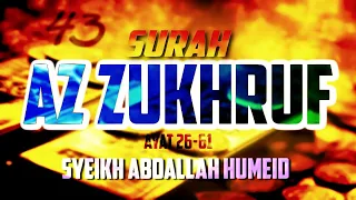 Download SURAH AZ ZUKHRUF - ABDALLAH HUMEID - AYAT 26-61 MP3