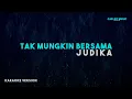 Download Lagu Judika - Tak Mungkin Bersama (Karaoke Version)