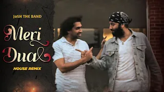 Download JoSH the Band - Meri Dua - House Remix | Official Music Video MP3